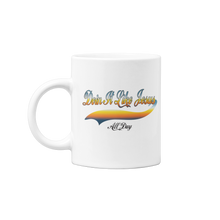 Load image into Gallery viewer, Doin it Like Jesus - All Day - Coffee Mug
